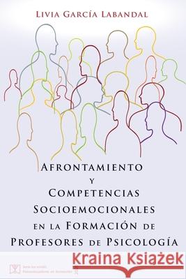 Afrontamiento y Competencias Socioemocionales en la Formación de Profesores de Psicología Labandal, Livia García 9789878657110 Alberto Edgardo Ridner - książka