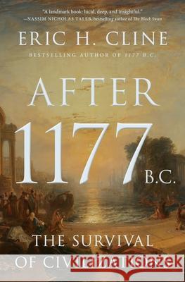 After 1177 B.C.: The Survival of Civilizations Eric H. Cline 9780691256832 Princeton University Press - książka