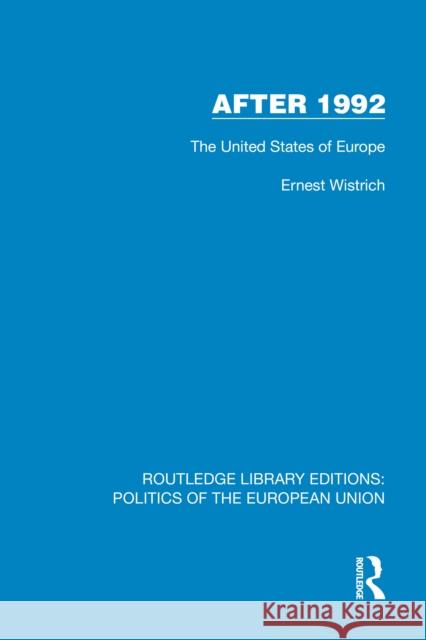 After 1992: The United States of Europe Ernest Wistrich 9781041078784 Routledge - książka