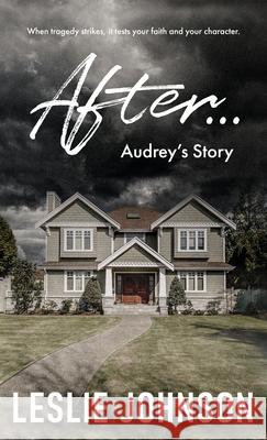 AFTER ... Audrey's Story Leslie Johnson 9781069698919 Self Publishing - książka