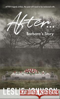 AFTER ... Barbara's Story Leslie Johnson 9781069698902 Self Publishing - książka