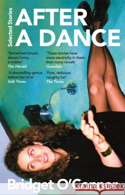 After a Dance: Selected Stories Bridget O'Connor 9781035024865 Pan Macmillan - książka
