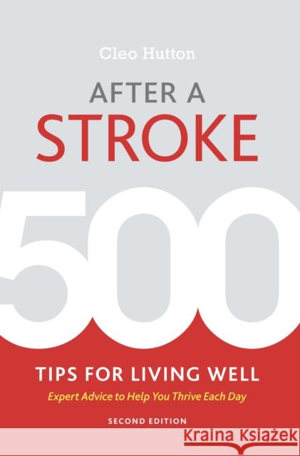 After a Stroke: 500 Tips for Living Well Cleo Hutton 9781936303960 Demos Medical Publishing - książka