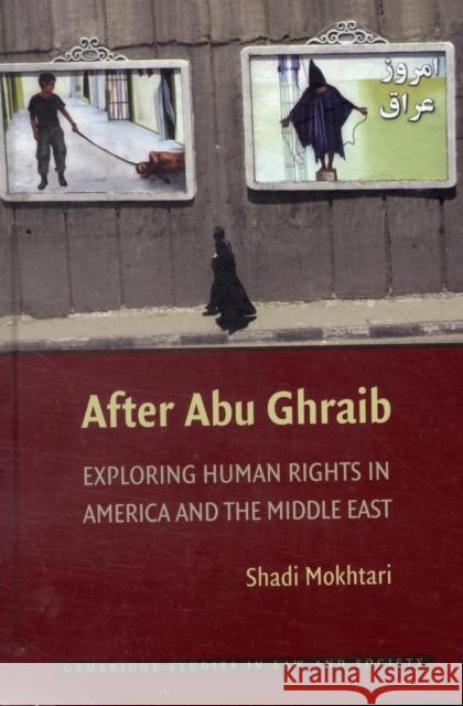 After Abu Ghraib: Exploring Human Rights in America and the Middle East Mokhtari, Shadi 9780521767538  - książka