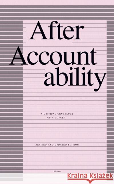 After Accountability: A Critical Genealogy of a Concept Pinko Collective 9798888902653 Haymarket Books - książka