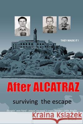 After ALCATRAZ: surviving the escape Bruce, Kevin 9780692608524 Trifoil Press - książka