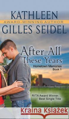 After All These Years (Hometown Memories, Book 1) Kathleen Gille 9781614179375 Epublishing Works! - książka