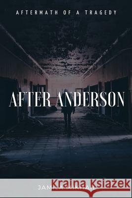 After Anderson: Aftermath of a Tragedy Jamila Mikhail 9781775308928 Keep Your Good Heart - książka