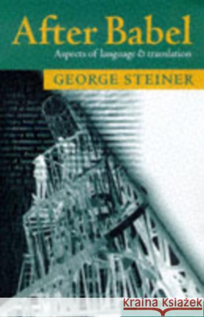 After Babel: Aspects of Language and Translation George Steiner 9780192880932 Oxford University Press - książka