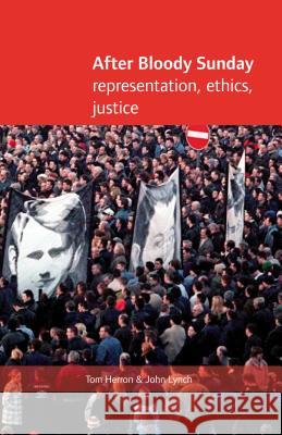 After Bloody Sunday: Ehtics, Representation, Justice Herron, Tom 9781859184257 Cork University Press - książka