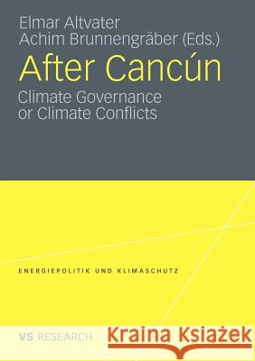 After Cancún: Climate Governance or Climate Conflicts Altvater, Elmar 9783531182919 VS Verlag - książka