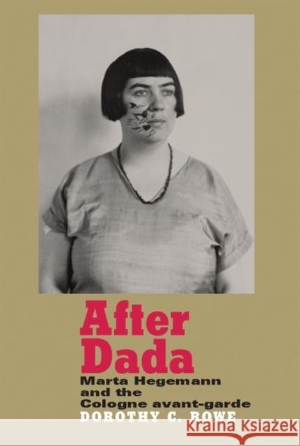 After Dada: Marta Hegemann and the Cologne Avant-Garde Price, Dorothy 9780719090073 Manchester University Press - książka