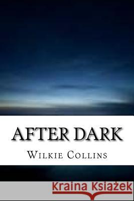 After Dark Wilkie Collins 9781540408204 Createspace Independent Publishing Platform - książka
