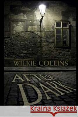 After Dark Wilkie Collins 9781546689256 Createspace Independent Publishing Platform - książka