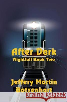 After Dark Jeffery Martin Botzenhart 9781625266767 Solstice Publishing - książka