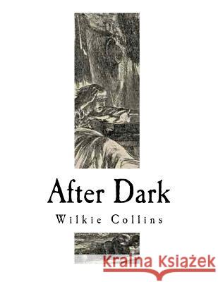 After Dark Wilkie Collins 9781981382392 Createspace Independent Publishing Platform - książka