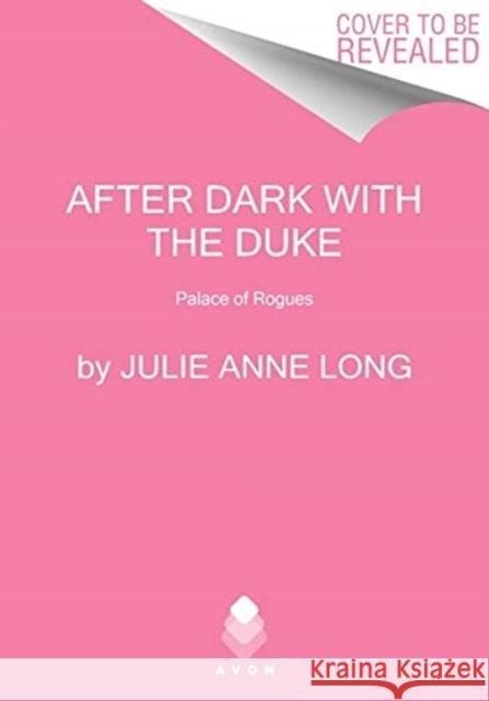 After Dark with the Duke: The Palace of Rogues Julie Anne Long 9780063045095 Avon Books - książka