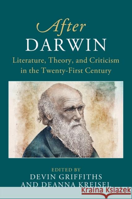 After Darwin: Literature, Theory, and Criticism in the Twenty-First Century Devin Griffiths Deanna Kreisel 9781009181150 Cambridge University Press - książka