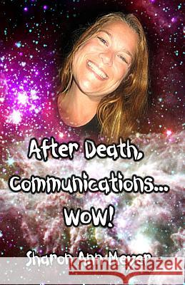 After Death, Communications...WOW! Meyer, Sharon Ann 9781939890221 Sam - książka