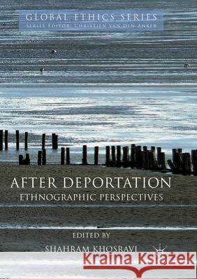 After Deportation: Ethnographic Perspectives Khosravi, Shahram 9783319861173 Palgrave MacMillan - książka