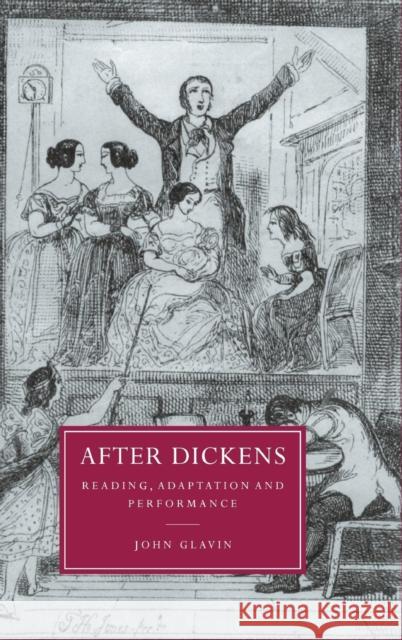 After Dickens: Reading, Adaptation and Performance Glavin, John 9780521633222 CAMBRIDGE UNIVERSITY PRESS - książka