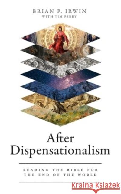 After Dispensationalism: Reading the Bible for the End of the World Irwin, Brian P. 9781683596813 Faithlife Corporation - książka