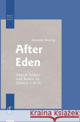 After Eden: Church Fathers and Rabbis on Genesis 3:16-21 Hanneke Reuling 9789004146389 Brill Academic Publishers - książka