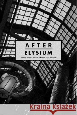 After Elysium Daniel A. Clara 9780359675272 Lulu.com - książka
