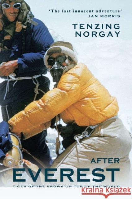 After Everest: A Sherpa's Dream to Conquer the Top of the World Tenzing Norgay 9781783342518 Gibson Square Books Ltd - książka