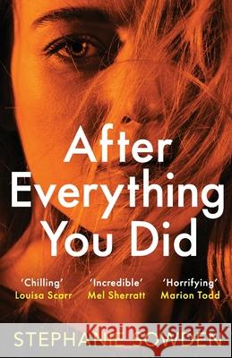 After Everything You Did: An absolutely addictive crime thriller Stephanie Sowden 9781800327696 Canelo - książka