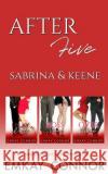 After Five: Sabrina & Keene: An After Five Triology Emkay Connor 9781090257796 Independently Published
