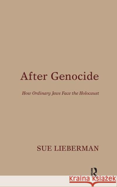 After Genocide: How Ordinary Jews Face the Holocaust Lieberman, Sue 9780367103064 Taylor and Francis - książka