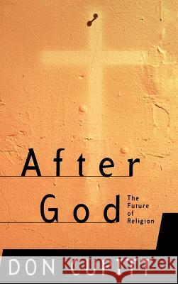 After God: The Future of Religion Don Cupitt 9780465045143 Basic Books - książka