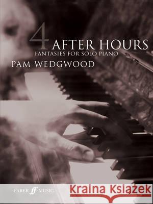 After Hours Pam Wedgwood 9780571533367 Faber Music Ltd - książka