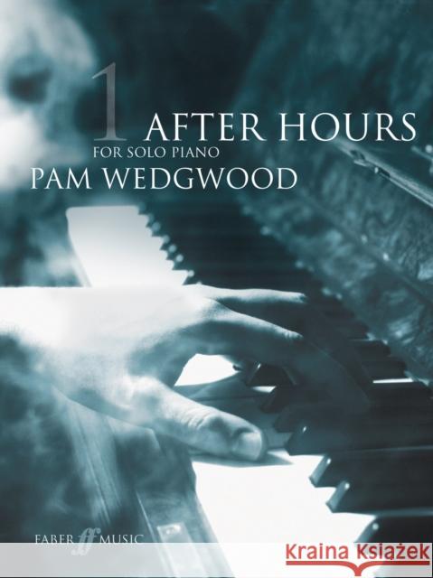 After Hours for Solo Piano, Bk 1 Wedgwood, Pam 9780571521104 Faber & Faber - książka