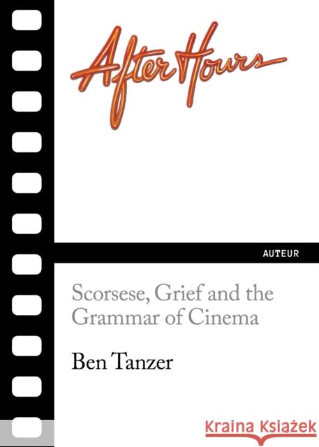 After Hours: Scorsese, Grief and the Grammar of Cinema Ben Tanzer 9781632461711 Ig Publishing - książka