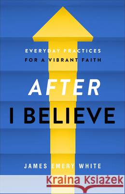 After I Believe White, James Emery 9781540901439 Baker Books - książka