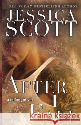 After I Fall: A Falling Novel Jessica Scott 9781942102199 Jessica Scott - książka