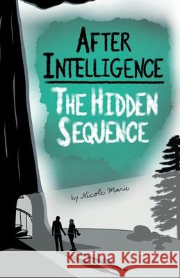 After Intelligence: The Hidden Sequence Nicole Marie Dylan Charles 9781952862007 Tandemental - książka