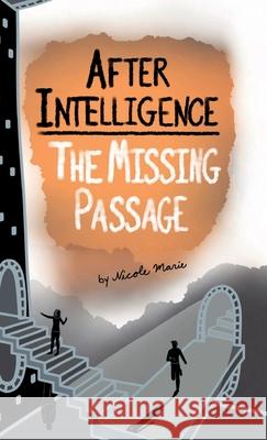 After Intelligence: The Missing Passage Nicole Marie Dylan Charles 9781952862052 Tandemental - książka
