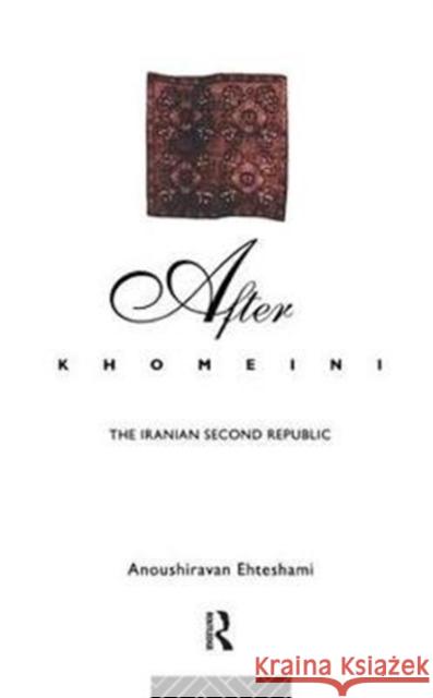 After Khomeini: The Iranian Second Republic Anoushiravan Ehteshami 9781138436787 Routledge - książka