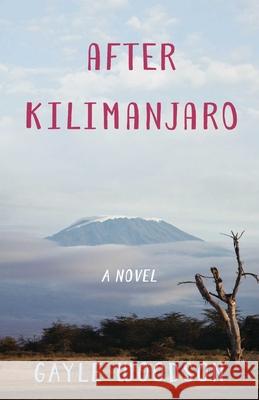 After Kilimanjaro Gayle Woodson 9781631526602 She Writes Press - książka