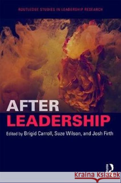 After Leadership Brigid Carroll Suze Wilson Josh Firth 9781138087811 Routledge - książka
