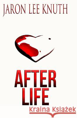 After Life Jaron Lee Knuth 9781442135642 Createspace Independent Publishing Platform - książka