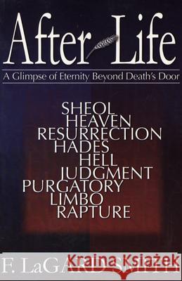 After Life: A Glimpse of Eternity Beyond Death's Door F Lagard Smith 9780966006049 Cotswold Publishing - książka