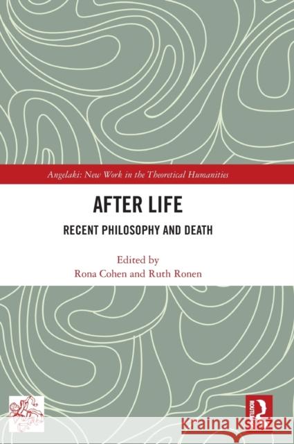 After Life: Recent Philosophy and Death Cohen, Rona 9781032443126 Taylor & Francis Ltd - książka