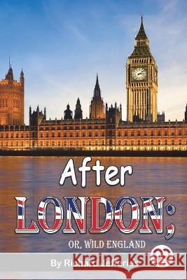 After London; Or, Wild England Richard Jefferies 9789357480857 Double 9 Books - książka