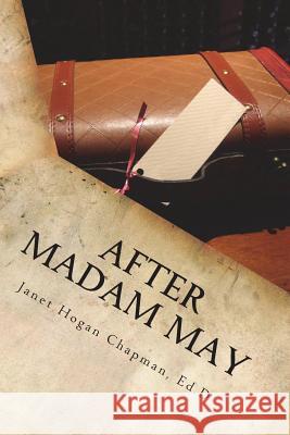 After Madam May: What came next Chapman, Janet Hogan 9781986600453 Createspace Independent Publishing Platform - książka