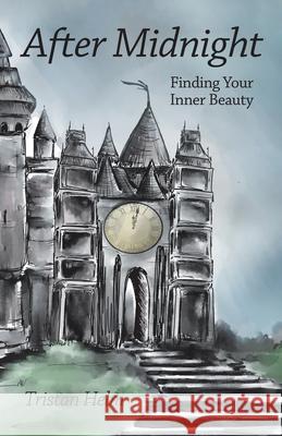 After Midnight: Finding Your Inner Beauty Tristan Helm 9781973688525 WestBow Press - książka