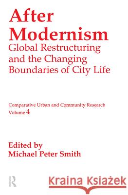 After Modernism: Global Restructuring and the Changing Boundaries of City Life Michael Smith Michael Peter Smith 9781560005988 Transaction Publishers - książka